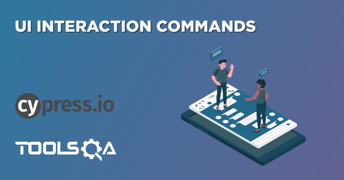 What are the different UI Interaction Cypress Commands are available?