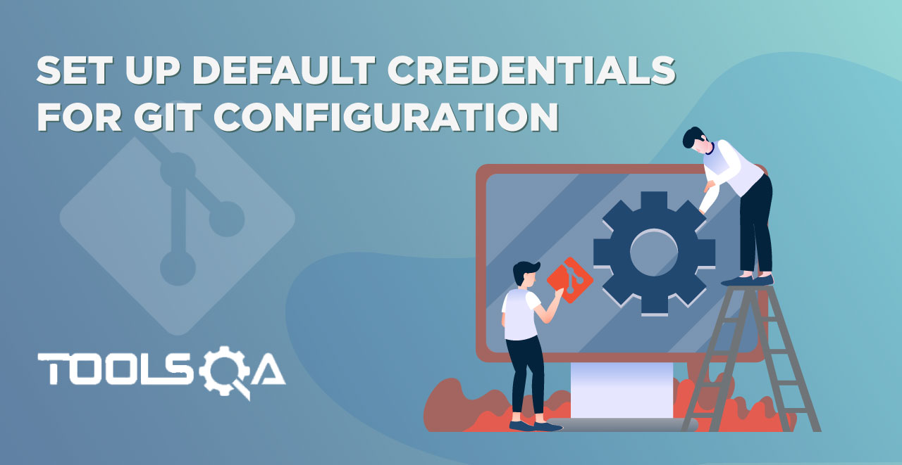 How to Set Up Default Credentials for Git Config in Git Bash