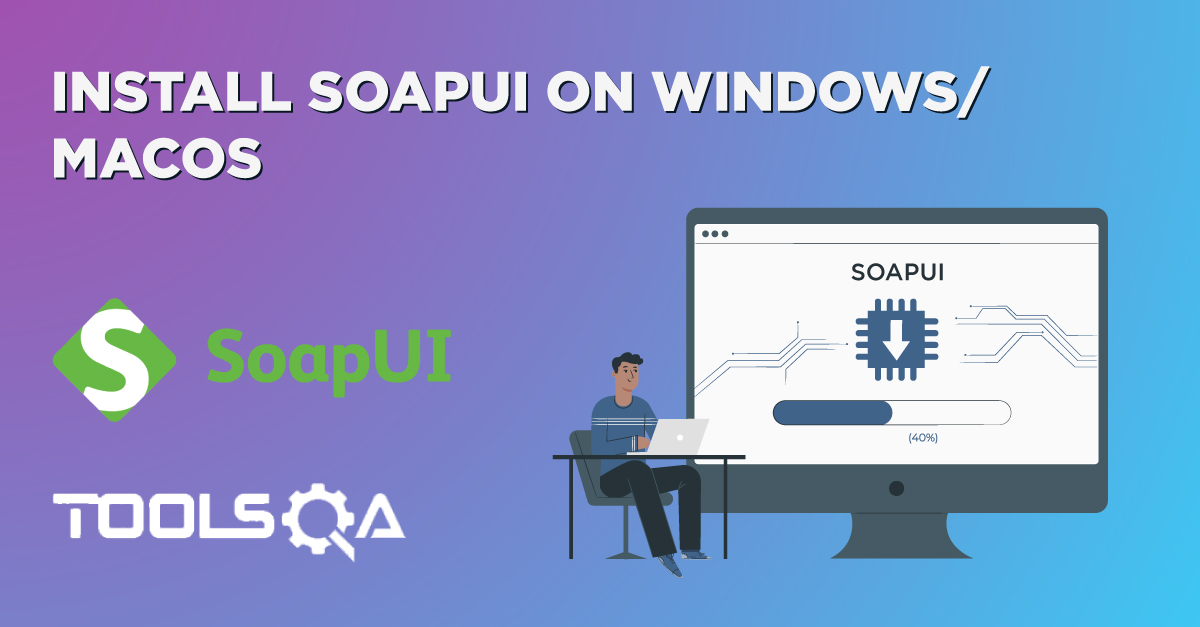 Install SoapUI on Windows/MacOS